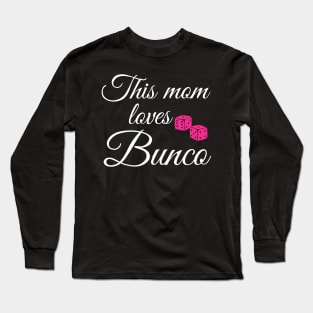 This Mom Loves Bunco Dice Game Night Mother's Day Shirt Hoodie Long Sleeve T-Shirt